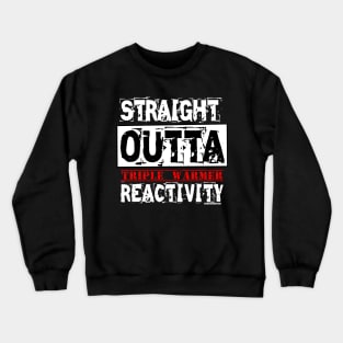 Straight Outta Reactivity v1 Crewneck Sweatshirt
